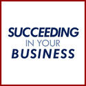 Succeeding in Your Business